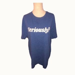 Funny Graphic Tee‎ “Seriously?” Sarcastic Shirt Mens M